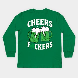 Cheers Fuckers Kids Long Sleeve T-Shirt